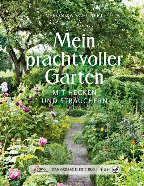 Servus Verlag Das große kleine Buch: Mein prachtvoller Garten mit Hecken und Sträuchern