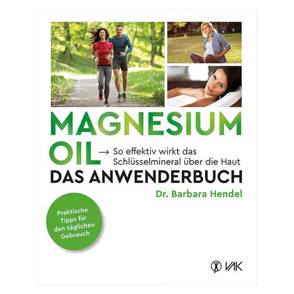 Dr. Barbara Hendel  Magnesium Oil - das Anwenderbuch