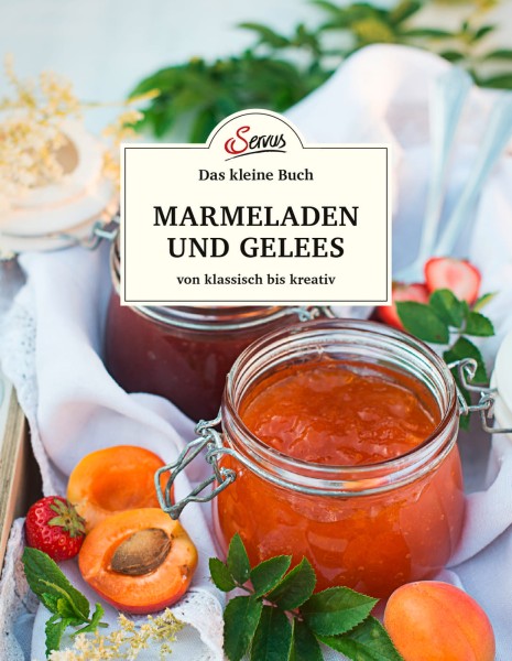 Servus Verlag Das kleine Buch: Marmeladen und Gelees von klassisch bis kreativ