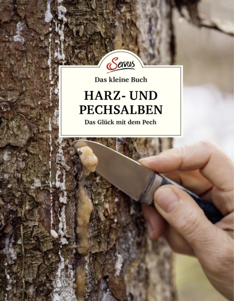 Servus Verlag Das große kleine Buch: Harz- und Pechsalben