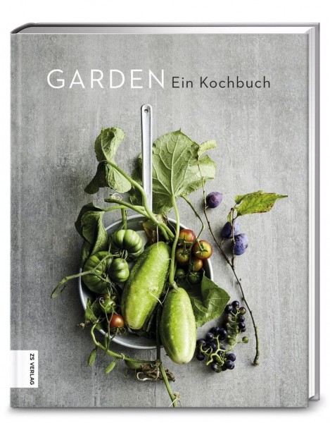 ZS Verlag Garden. Ein Kochbuch